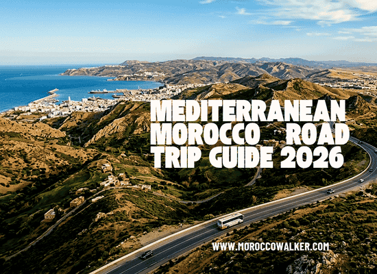 Morocco Walker travel blog - Beyond the Red City The Ultimate 2026 Mediterranean Morocco Road Trip Guide (From Tangier to Oujda)